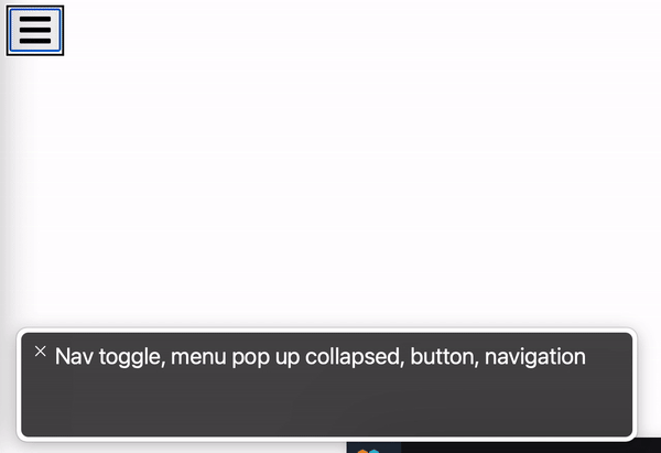 VoiceOver output from hitting the toggle button. We see "Nav toggle, menu pop up collapsed, button" when expanded is false, and "Nav toggle, menu pop up expanded, button" when expanded is true